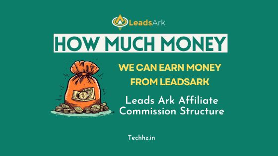 Guide To Earn Money From Leads Ark Affiliate : Leads ark affiliate commission